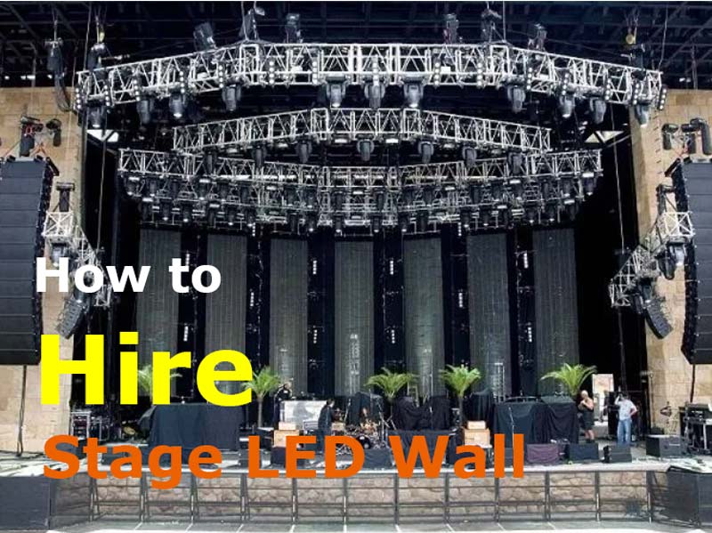 Tips on hiring stage led wall